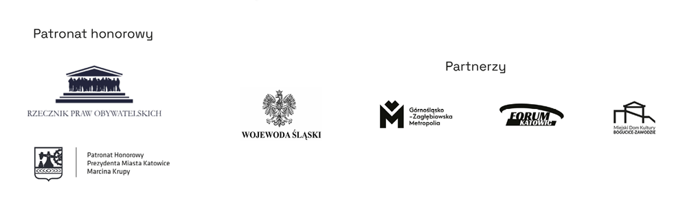 Na białym tle od lewej strony: napis Patronat Honorowy, pod spodem logotyp Rzecznika Praw Obywatelskich oraz herb Katowic. Dalej logotypy partnerów: Wojewody Śląskiego, Górnośląsko-Zaglębiowskiej Metropolii, Forum Katowic i MDK Bogucice-Zawodzie